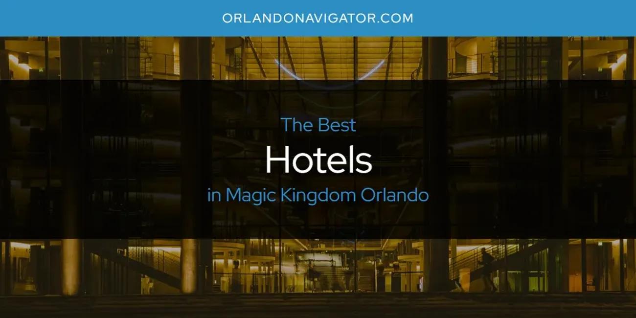 Magic Kingdom Orlando's Best Hotels [Updated 2024]