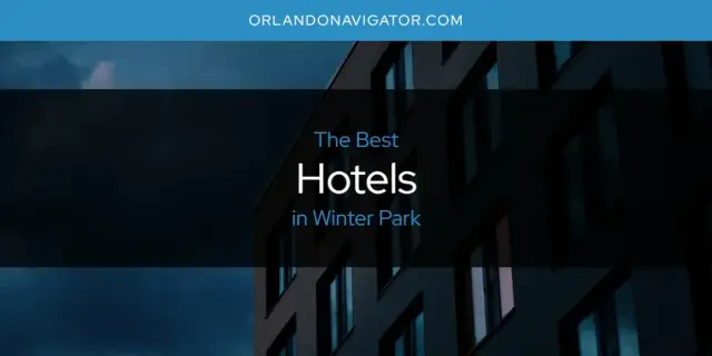 The Absolute Best Hotels in Winter Park  [Updated 2024]