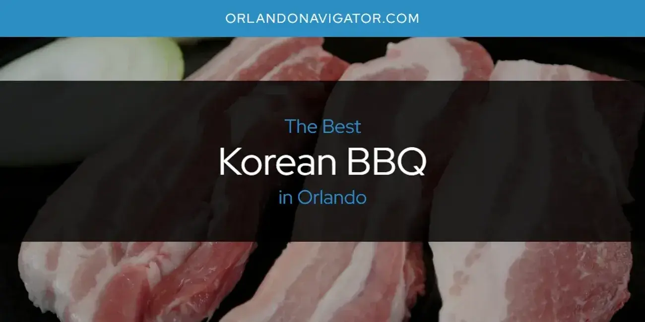 Orlando's Best Korean BBQ [Updated 2024]