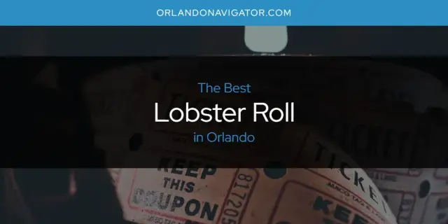 Orlando's Best Lobster Roll [Updated 2024]
