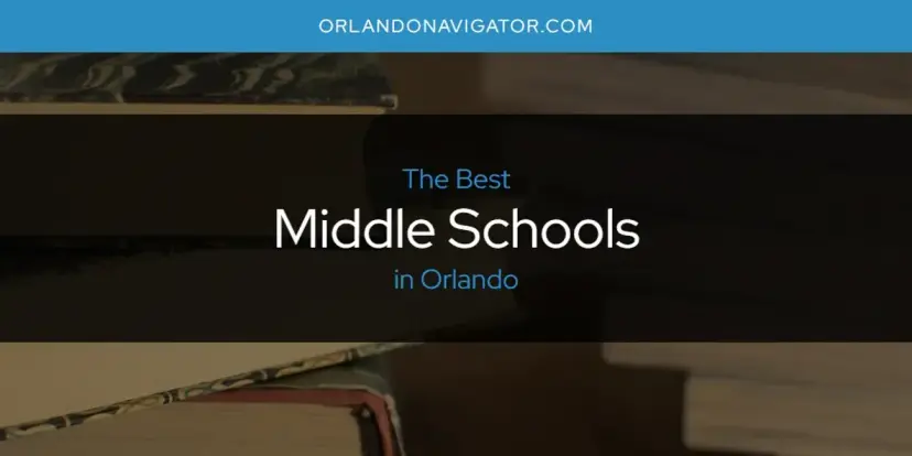 Orlando's Best Middle Schools [Updated 2024]