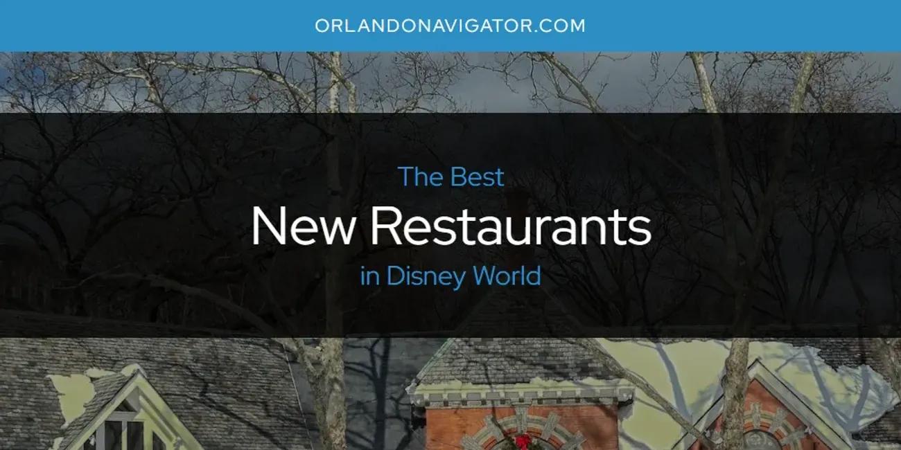 The Absolute Best New Restaurants in Disney World  [Updated 2024]