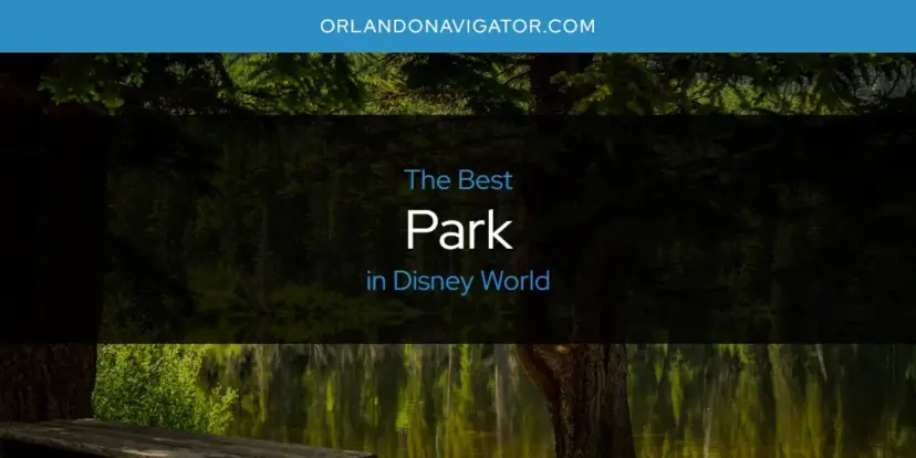Disney World's Best Park [Updated 2024]