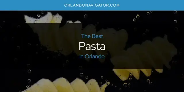 Orlando's Best Pasta [Updated 2024]