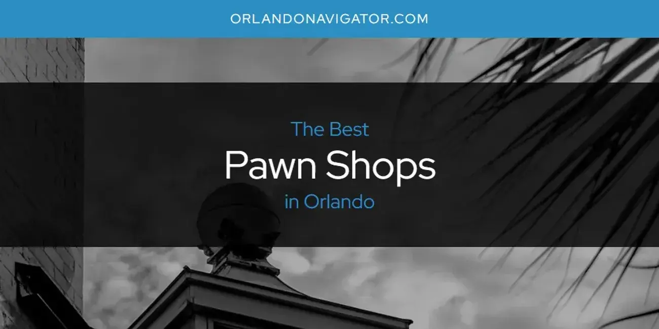 Orlando's Best Pawn Shops [Updated 2024]