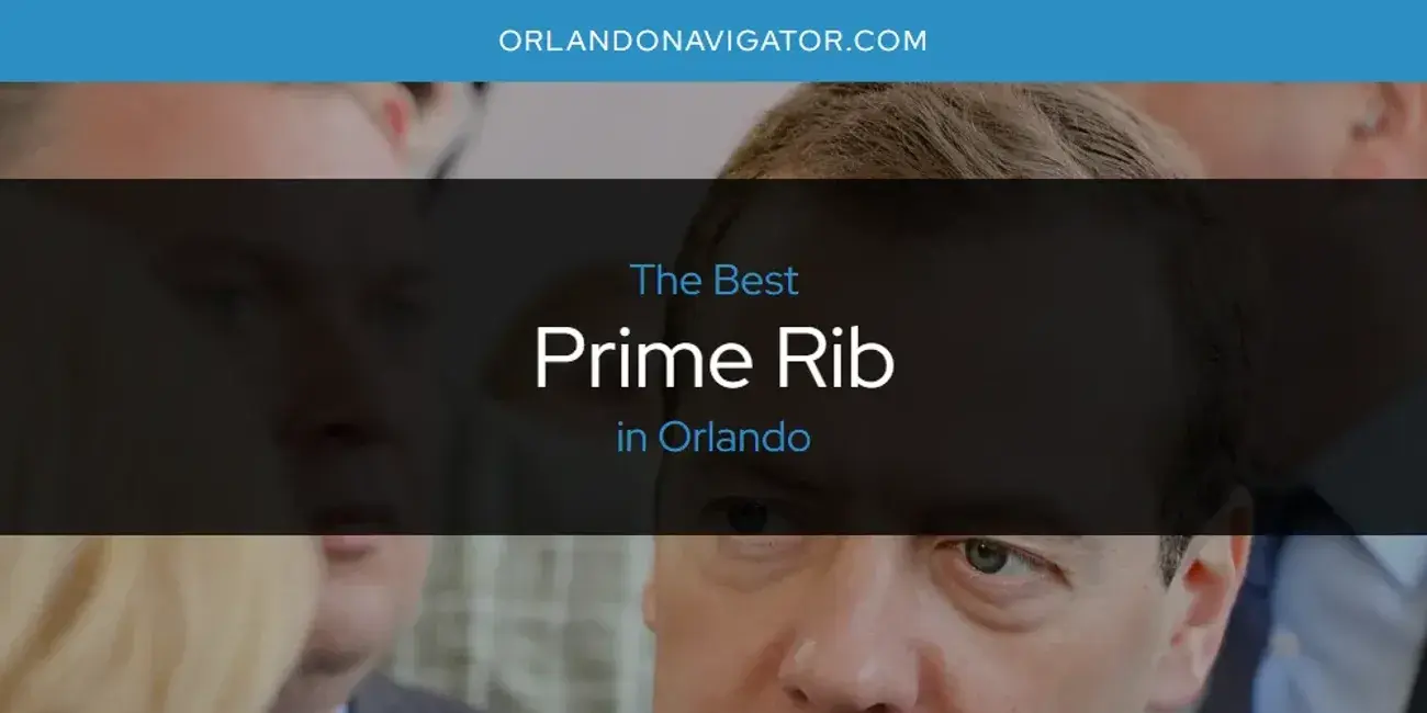 Orlando's Best Prime Rib [Updated 2024]