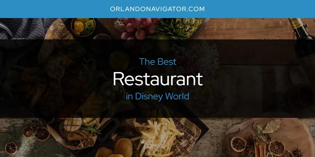 The Absolute Best Restaurant in Disney World  [Updated 2024]