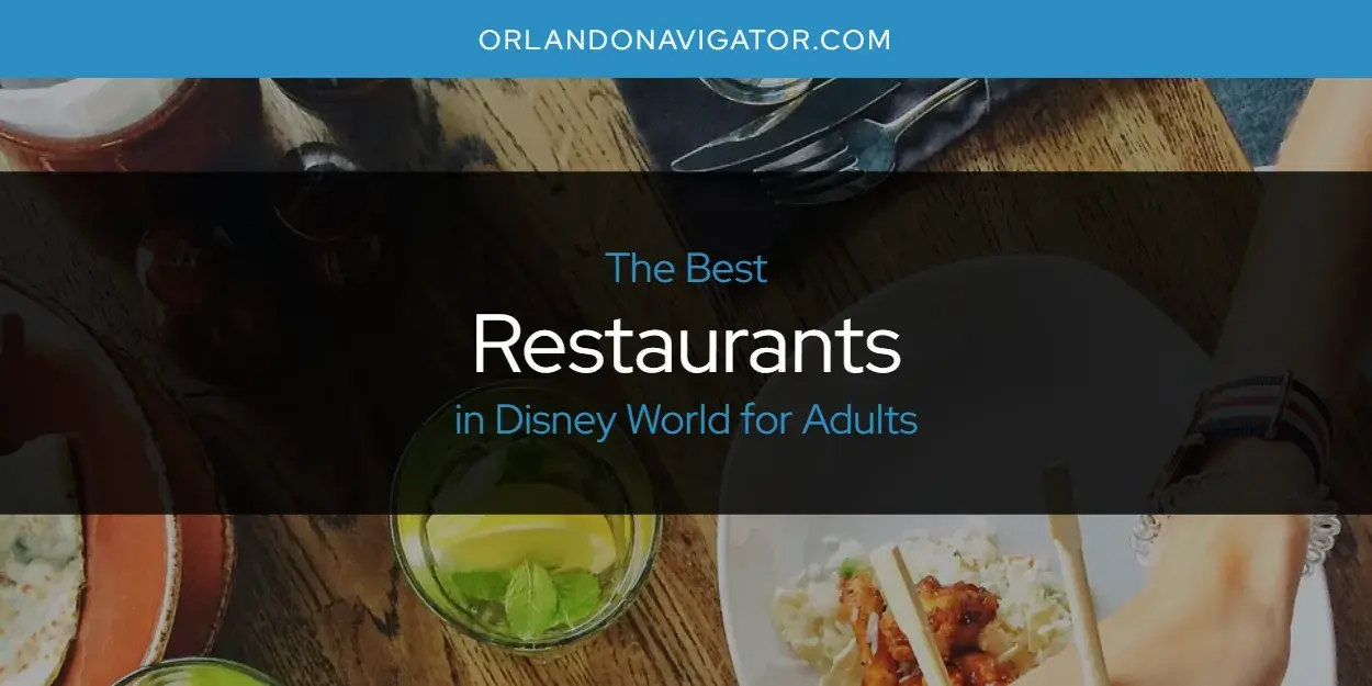 Disney World for Adults' Best Restaurants [Updated 2024]