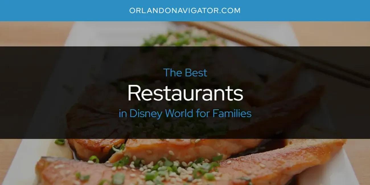 The Absolute Best Restaurants in Disney World for Families  [Updated 2024]