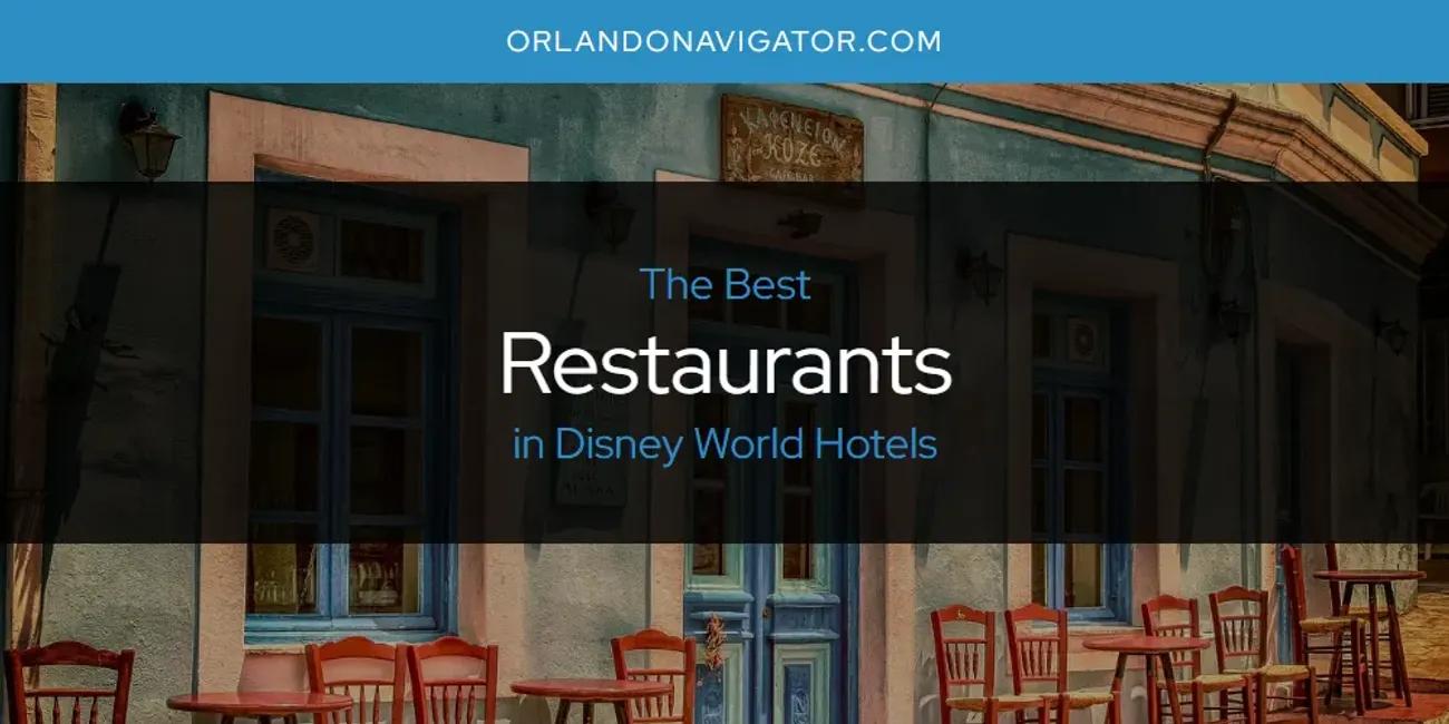 The Absolute Best Restaurants in Disney World Hotels  [Updated 2024]