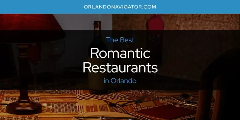 Orlando's Best Romantic Restaurants [Updated 2024]