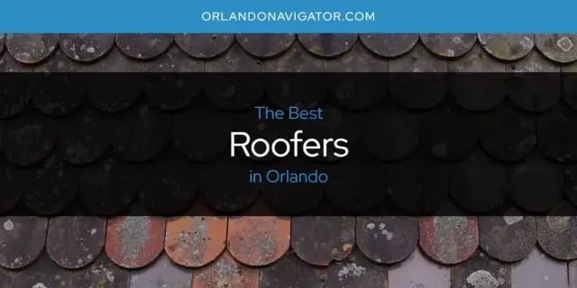 Orlando's Best Roofers [Updated 2024]