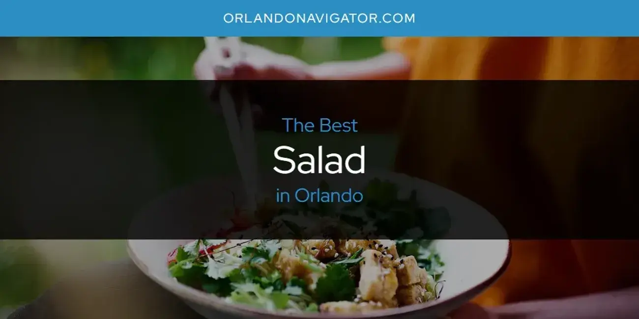 Orlando's Best Salad [Updated 2024]
