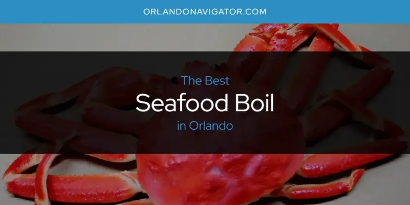 Orlando's Best Seafood Boil [Updated 2024]
