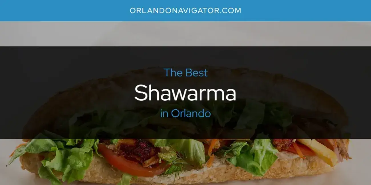 Orlando's Best Shawarma [Updated 2024]