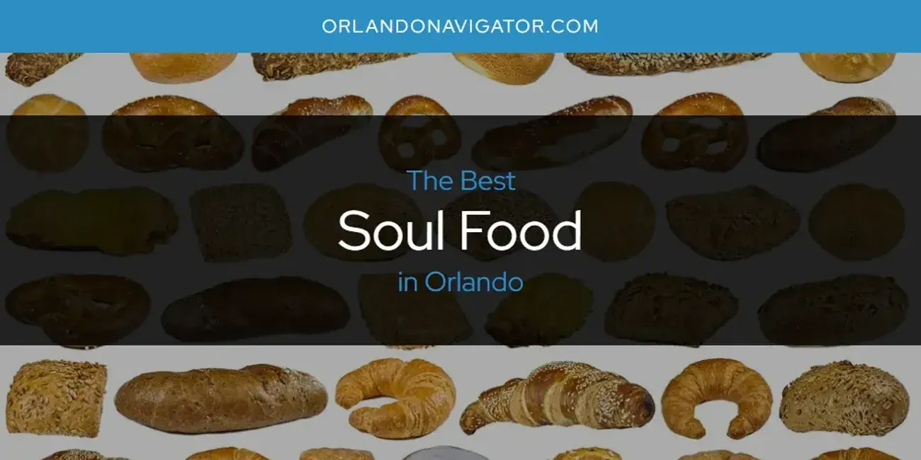 Orlando's Best Soul Food [Updated 2024]