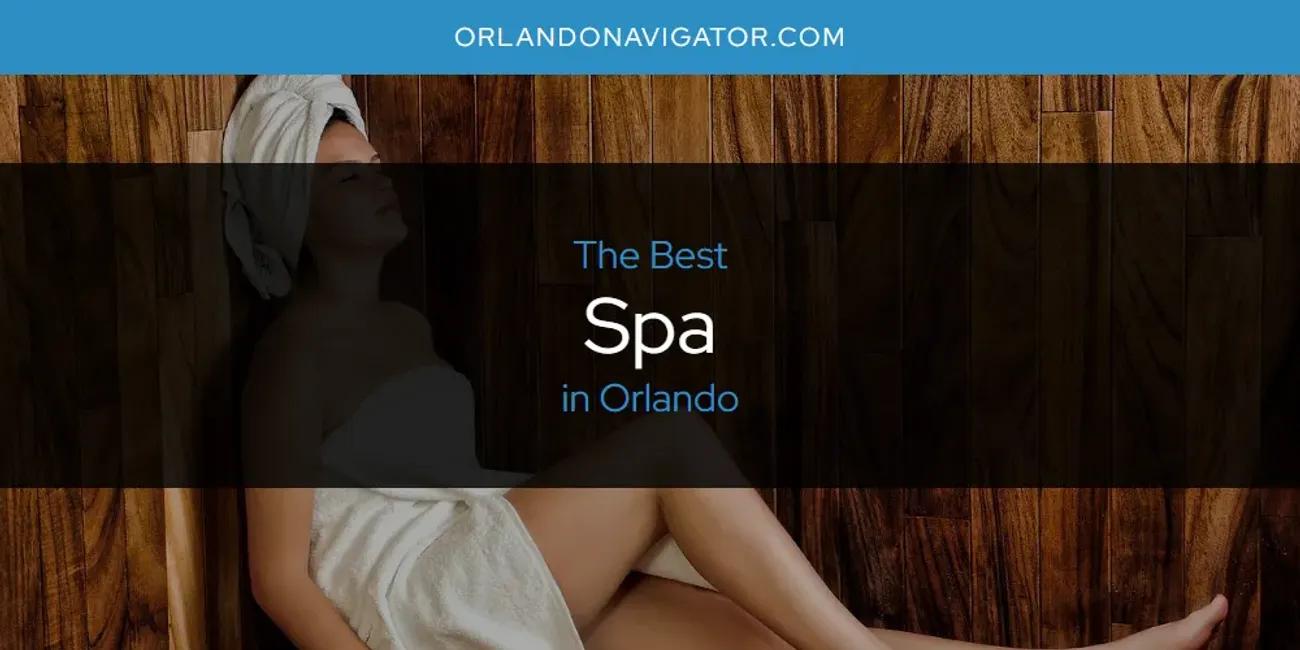 Orlando's Best Spa [Updated 2025]