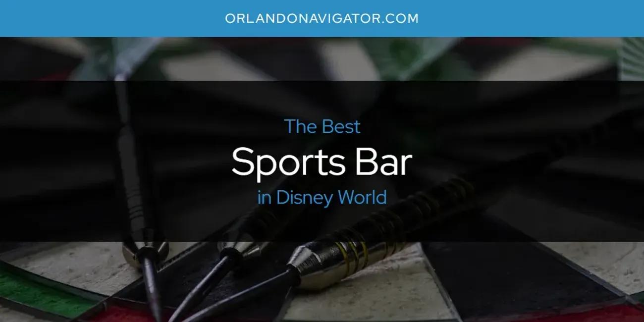 The Absolute Best Sports Bar in Disney World  [Updated 2024]