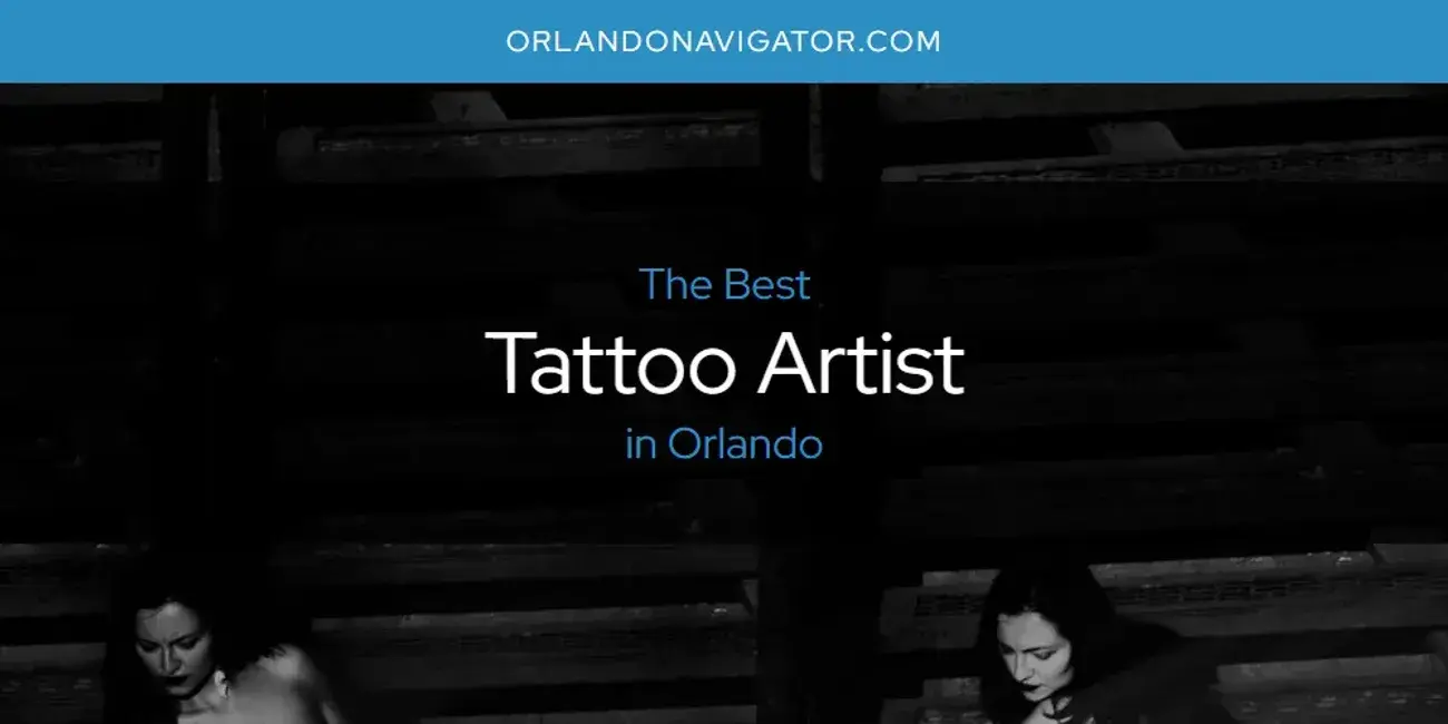 Orlando's Best Tattoo Artist [Updated 2024]