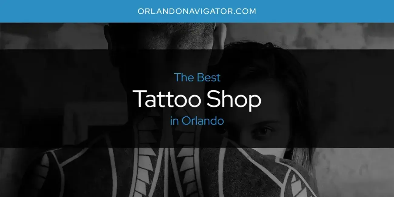 Orlando's Best Tattoo Shop [Updated 2024]