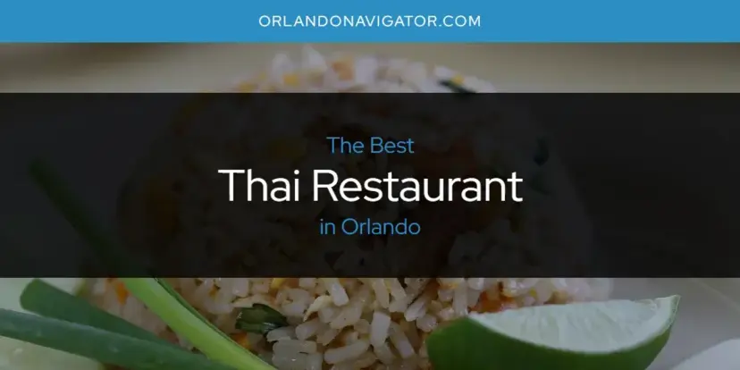 Orlando's Best Thai Restaurant [Updated 2024]