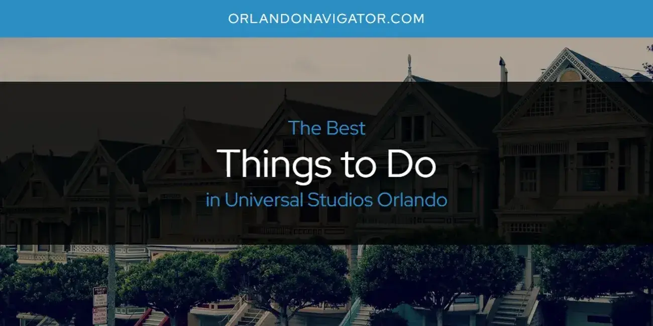 Universal Studios Orlando's Best Things to Do [Updated 2024]