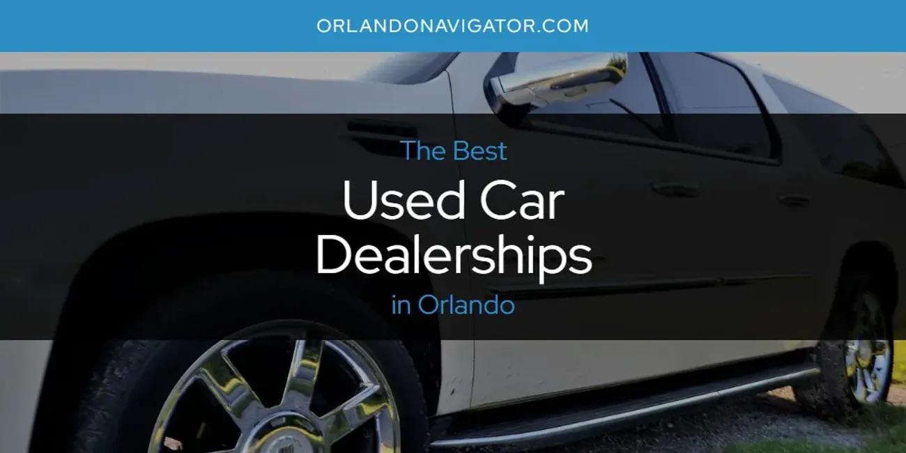 Orlando's Best Used Car Dealerships [Updated 2024]