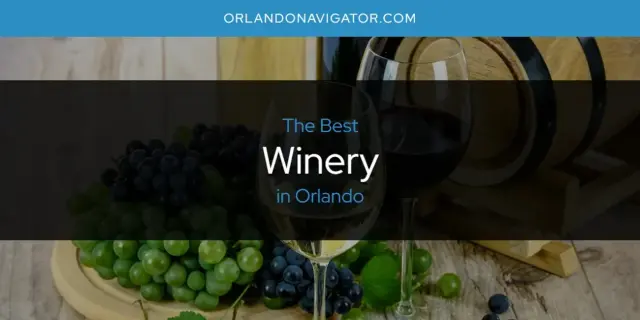 Orlando's Best Winery [Updated 2024]