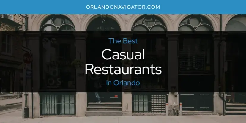 The Absolute Best Casual Restaurants in Orlando  [Updated 2024]
