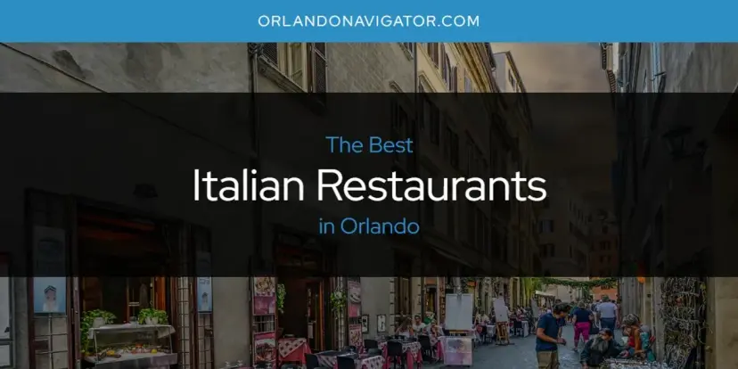 The Absolute Best Italian Restaurants in Orlando  [Updated 2024]
