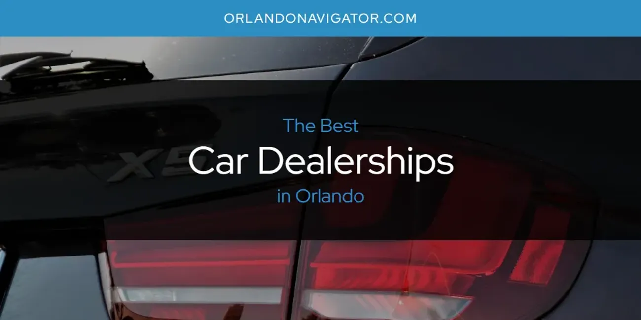 Orlando's Best Car Dealerships [Updated 2025]