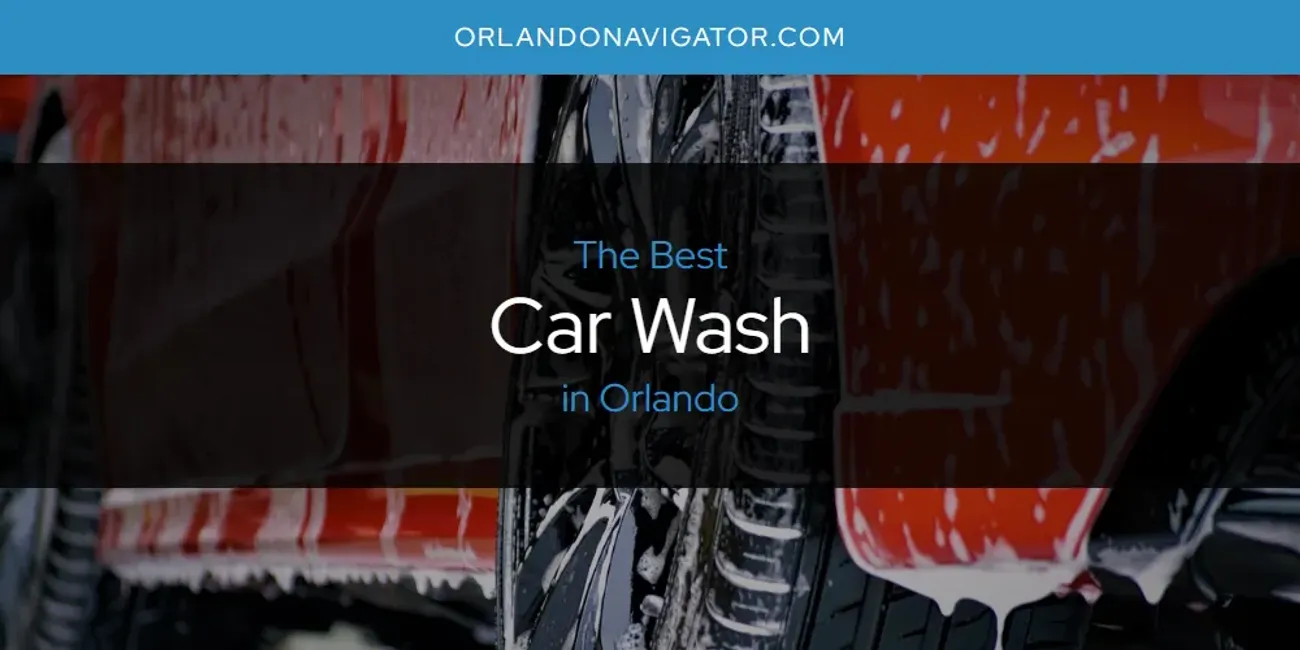 Orlando's Best Car Wash [Updated 2025]