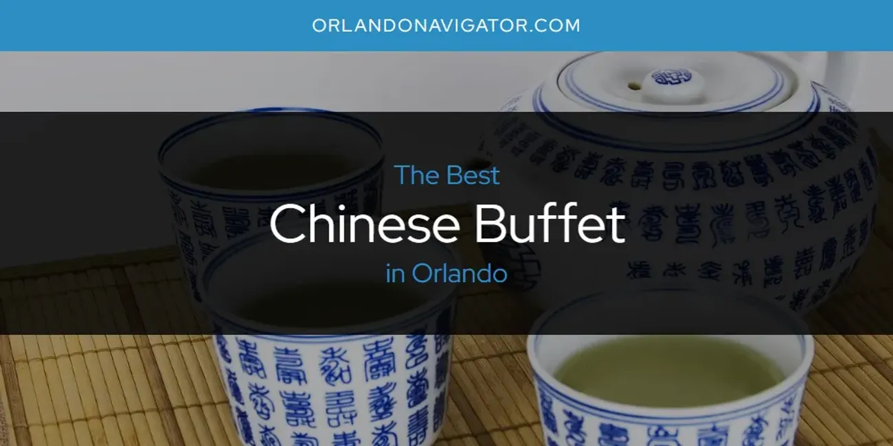 Orlando&rsquo;s Best Chinese Buffet [Updated 2025]