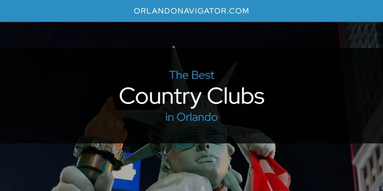 Orlando's Best Country Clubs [Updated 2025]