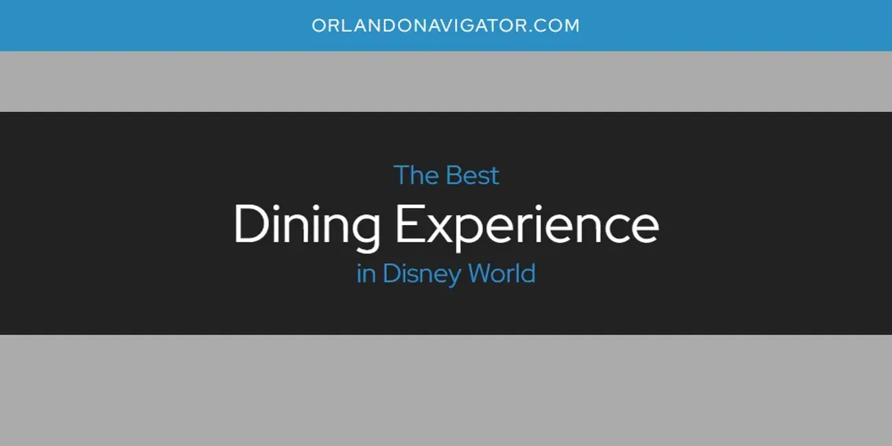 The Absolute Best Dining Experience in Disney World  [Updated 2025]