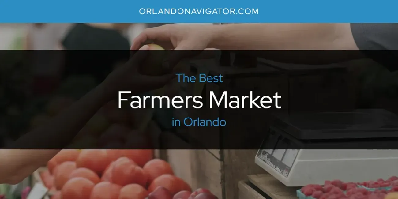 Orlando's Best Farmers Market [Updated 2025]