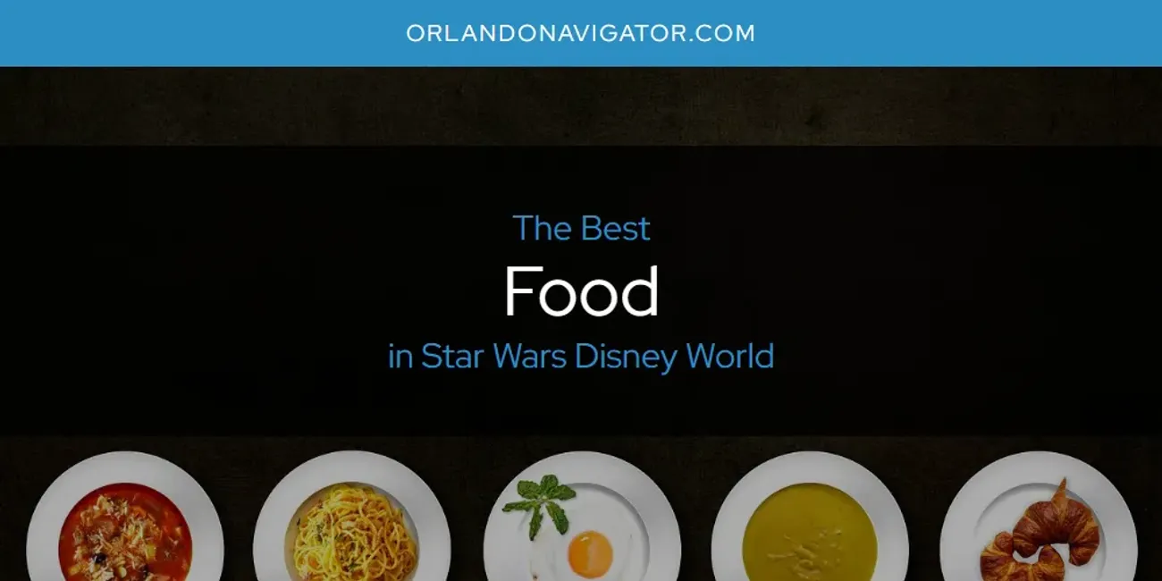 Star Wars Disney World's Best Food [Updated 2025]