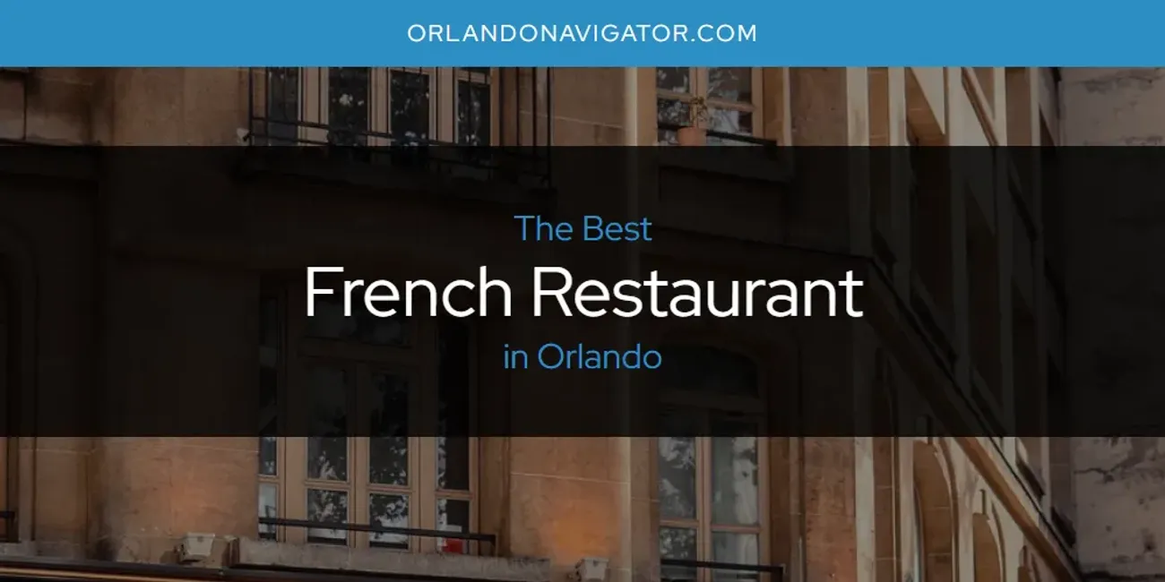 Orlando's Best French Restaurant [Updated 2025]