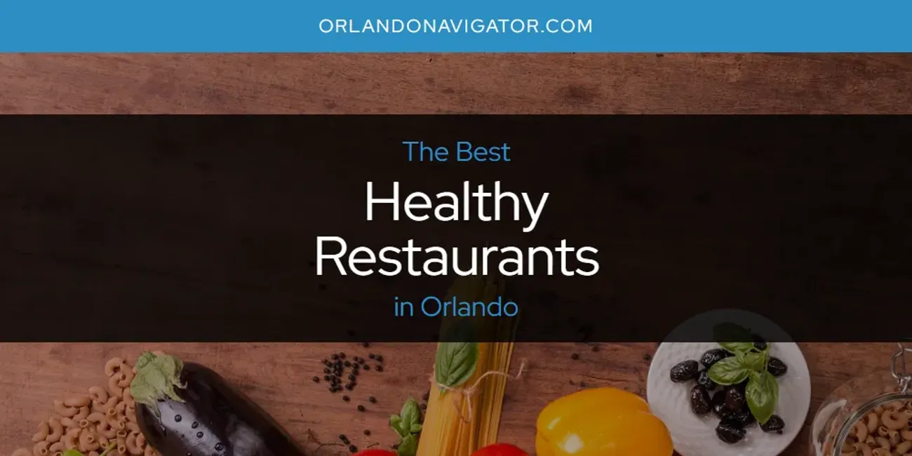 Orlando's Best Healthy Restaurants [Updated 2025]