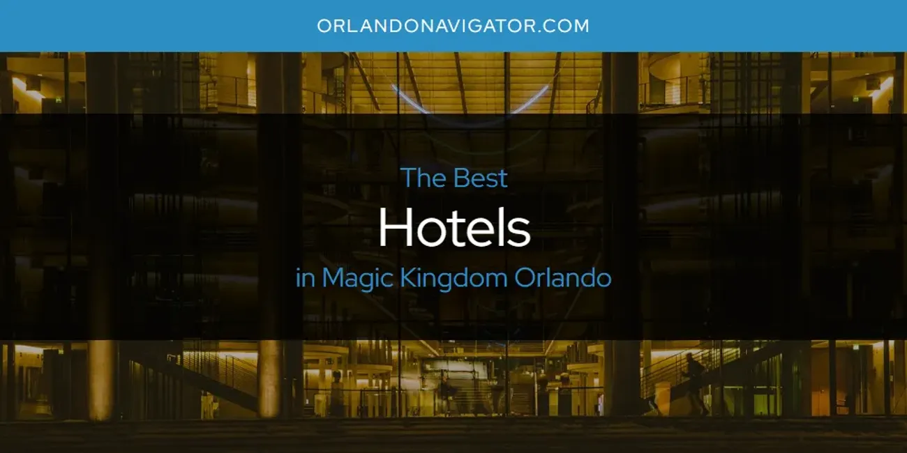 The Absolute Best Hotels in Magic Kingdom Orlando [Updated 2024 ...