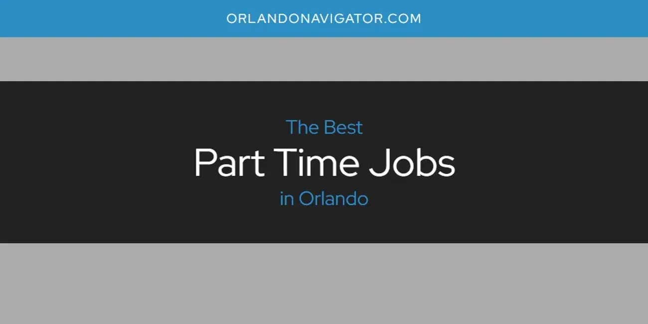 Orlando's Best Part Time Jobs [Updated 2025]