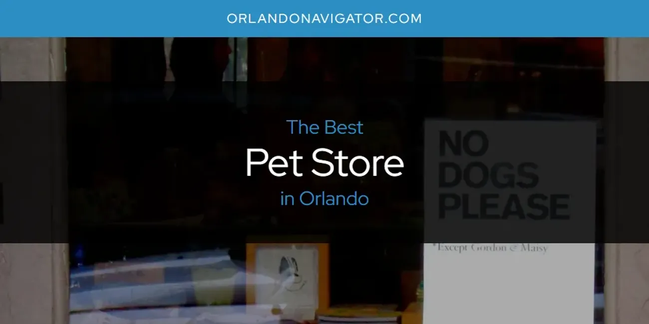 Orlando's Best Pet Store [Updated 2025]