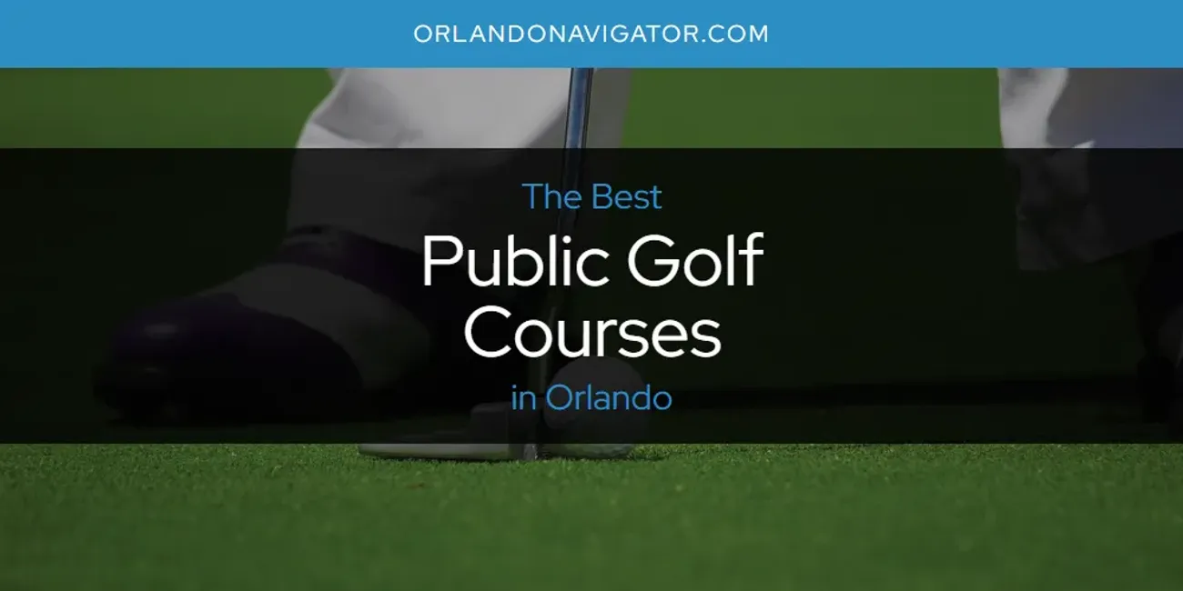 Orlando's Best Public Golf Courses [Updated 2025]