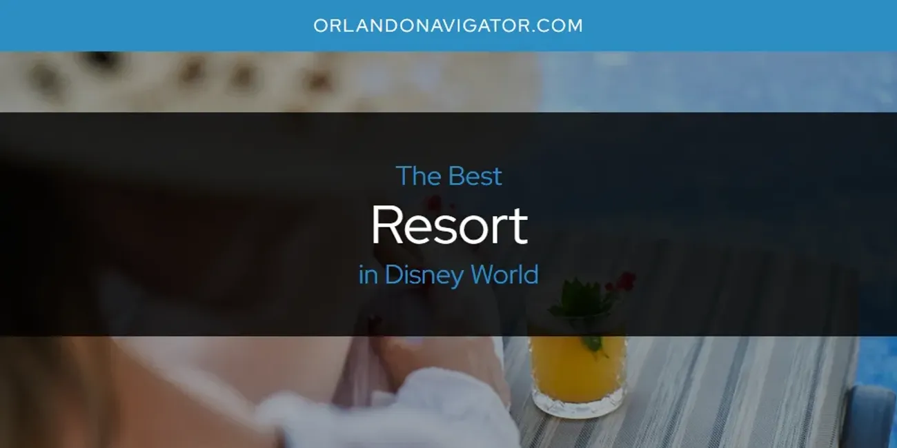 The Absolute Best Resort in Disney World  [Updated 2025]