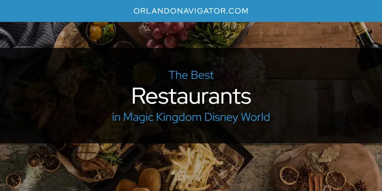 Magic Kingdom Disney World's Best Restaurants [Updated 2025]