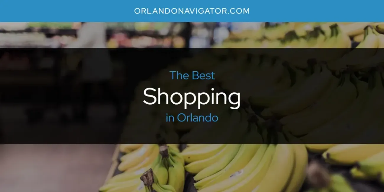 Orlando's Best Shopping [Updated 2025]