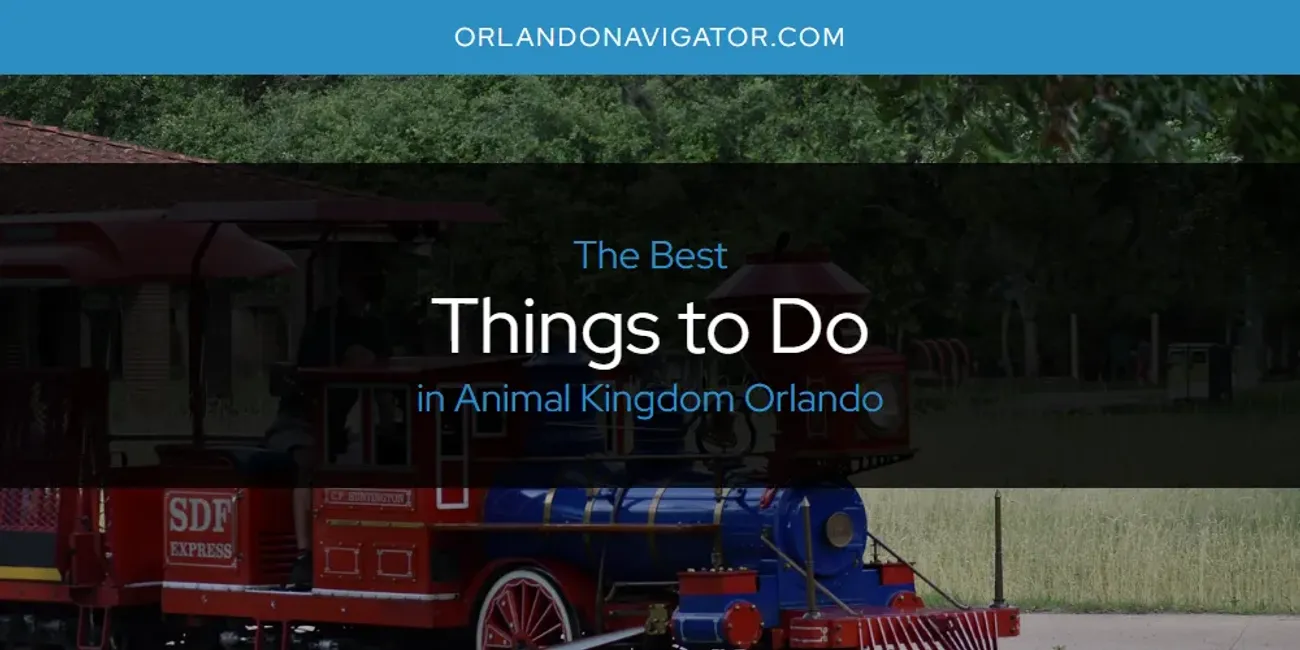 The Absolute Best Things to Do in Animal Kingdom Orlando  [Updated 2025]